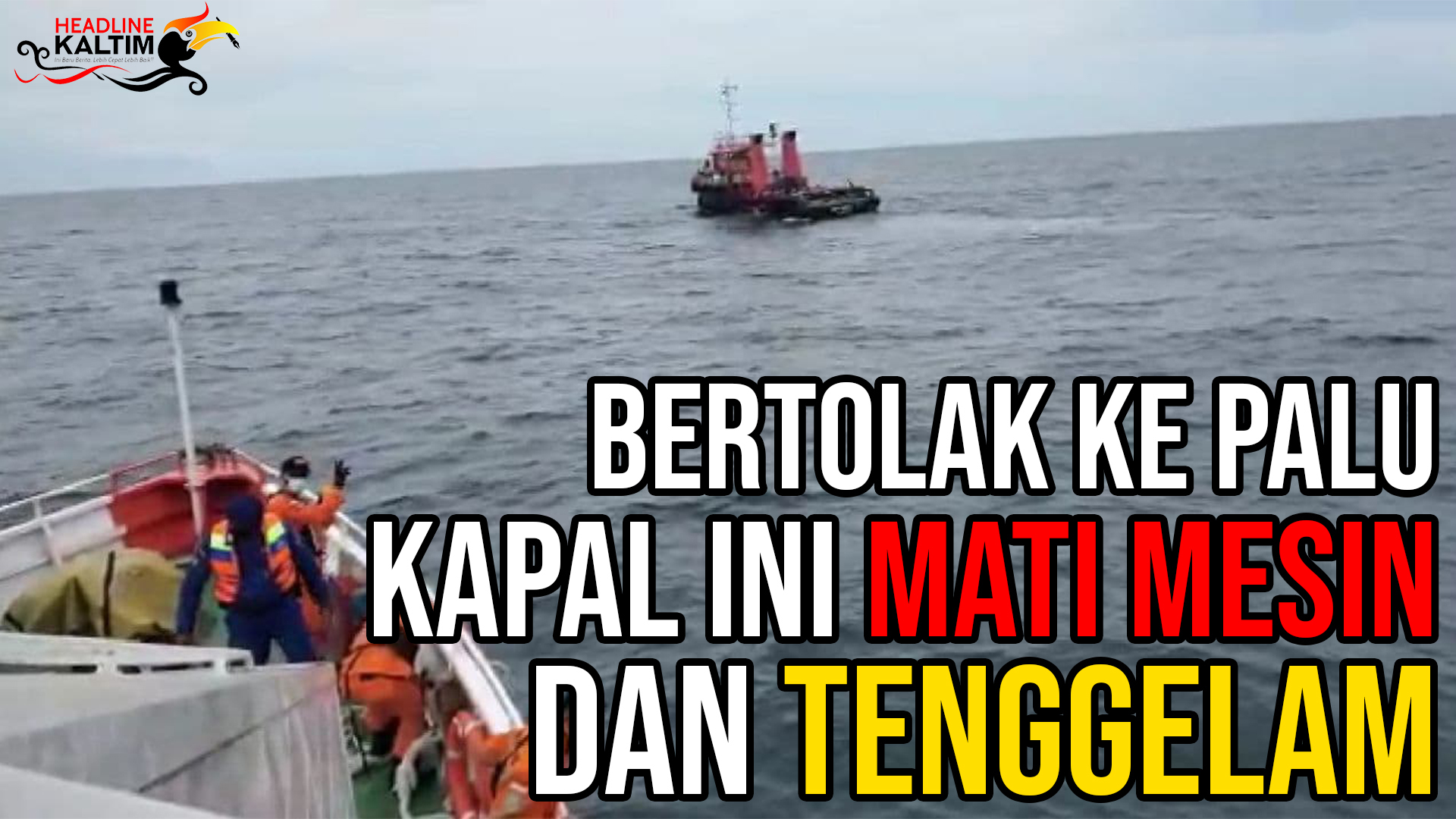 Bertolak ke Palu, Kapal Ini Mati Mesin dan Tenggelam