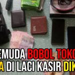 Dua Pemuda Bobol Toko, Rp13 Juta di Laci Kasir Dikuras