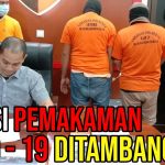 Lokasi Pemakaman Khusus COVID 19 Ditambang, Dua Orang Tersangka
