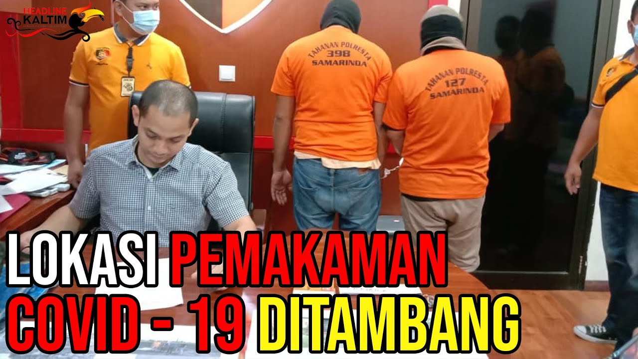 Lokasi Pemakaman Khusus COVID 19 Ditambang, Dua Orang Tersangka