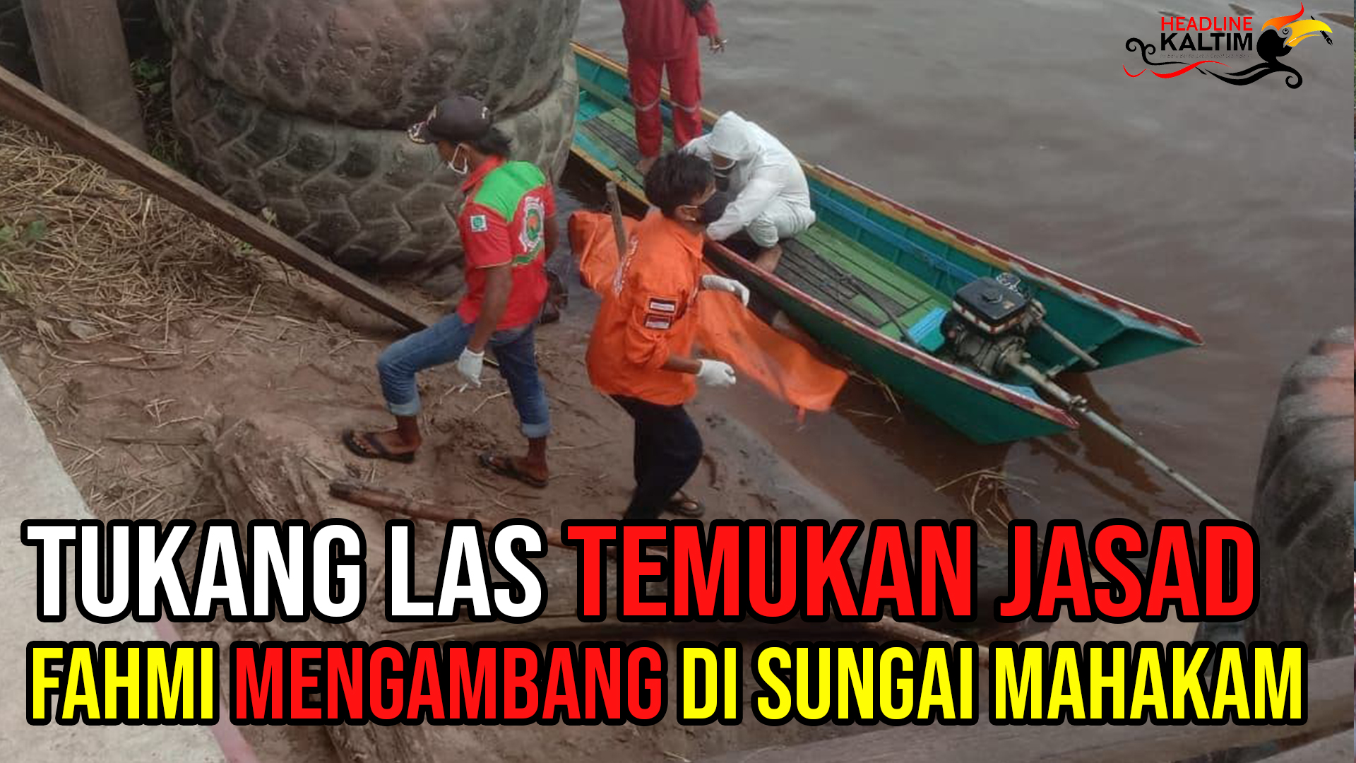 Tukang Las Temukan Jasad Fahmi Mengambang di Sungai Mahakam Loa Janan Ulu