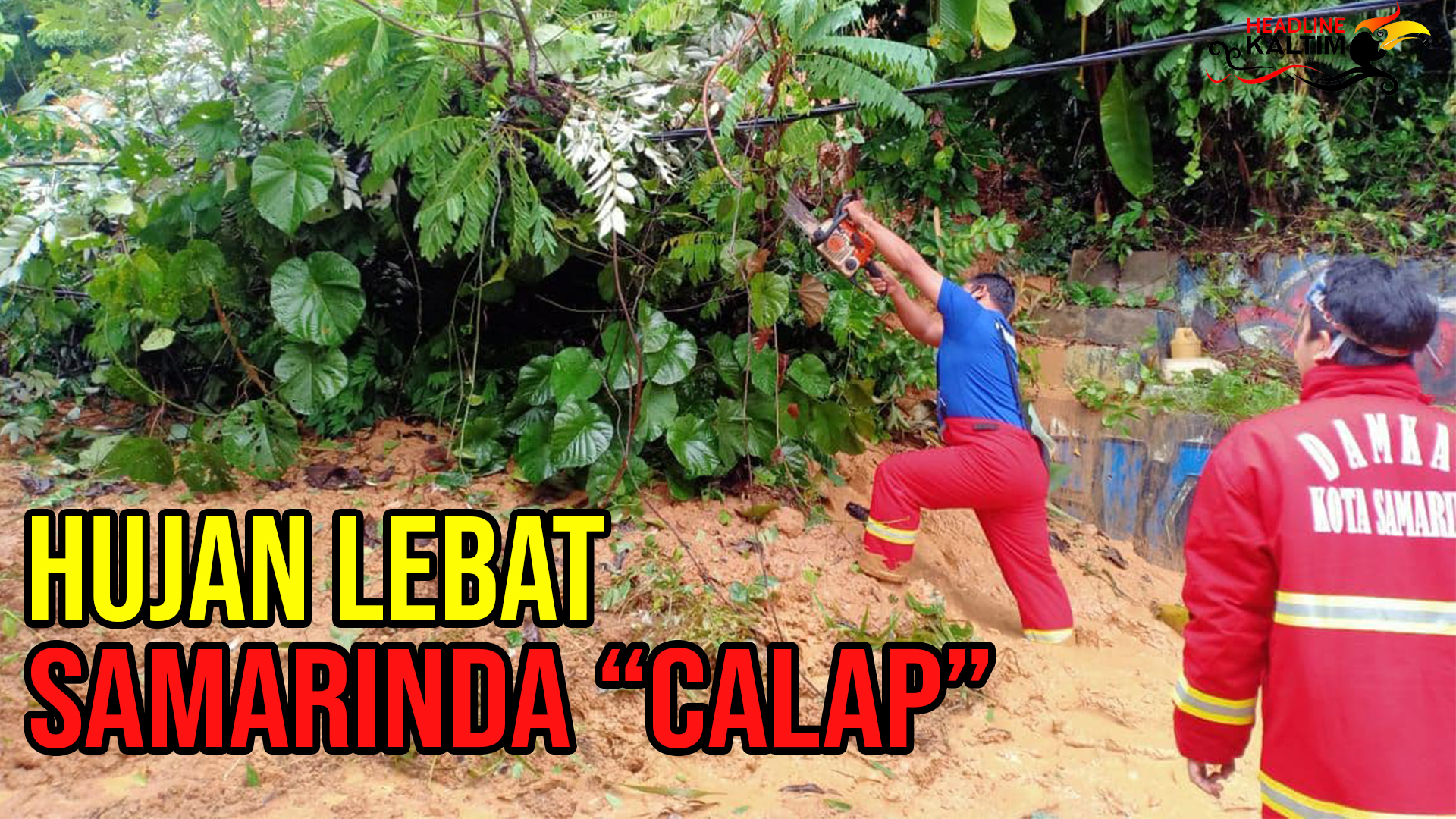 Hujan Lebat, Samarinda “Calap”