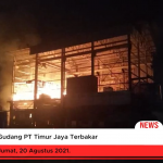 Gudang PT Timur Jaya Terbakar