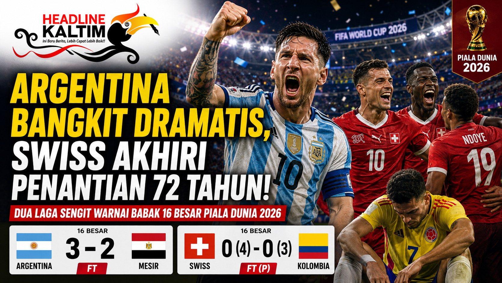 Argentina Bangkit Dramatis, Swiss Akhiri Penantian 72 Tahun! Dua Laga Sengit Warnai Babak 16 Besar Piala Dunia 2026