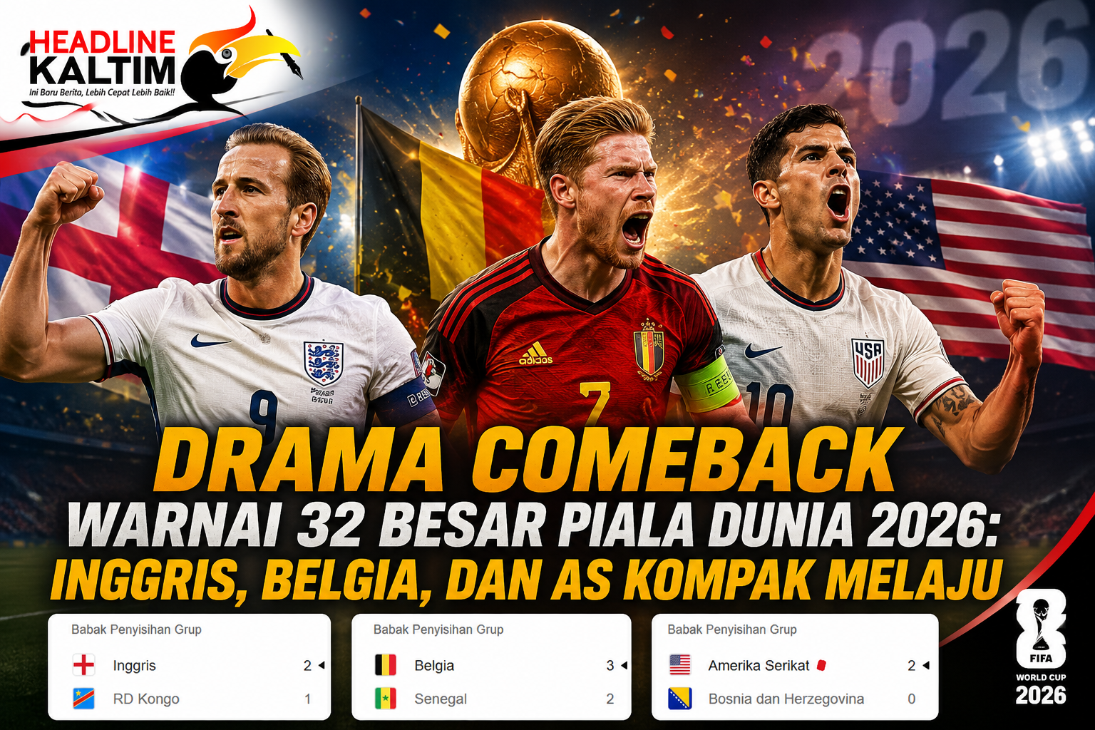 Drama Comeback Warnai 32 Besar Piala Dunia 2026 Inggris, Belgia, dan AS Kompak Melaju